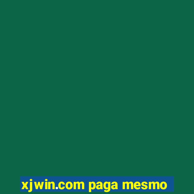 xjwin.com paga mesmo