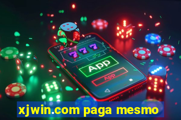 xjwin.com paga mesmo