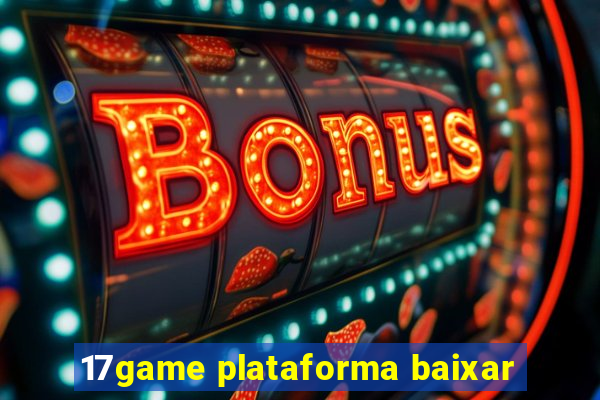 17game plataforma baixar