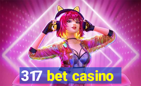 317 bet casino