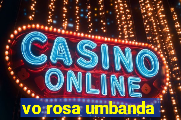 vo rosa umbanda