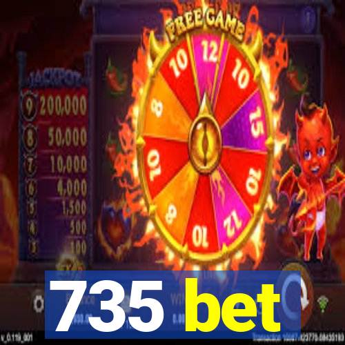 735 bet