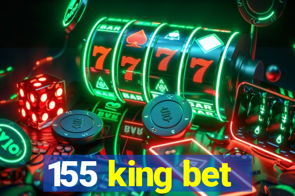 155 king bet