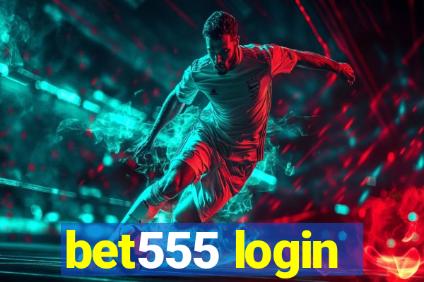 bet555 login