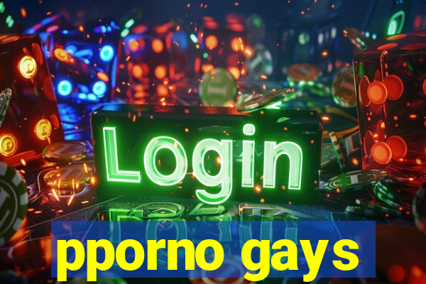 pporno gays