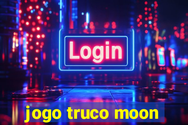 jogo truco moon