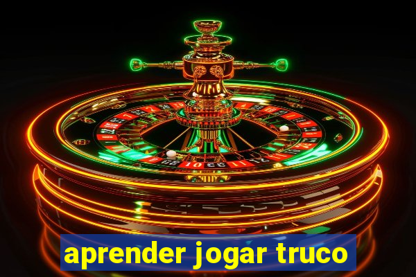 aprender jogar truco