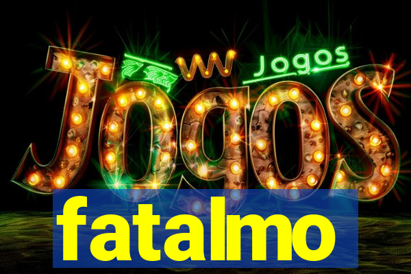 fatalmo