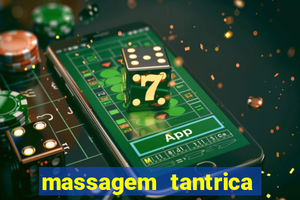 massagem tantrica zona leste