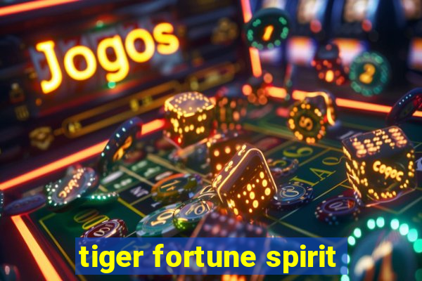 tiger fortune spirit