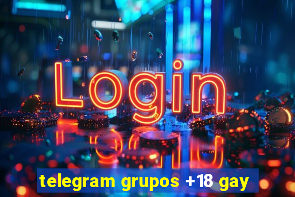 telegram grupos +18 gay