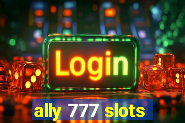 ally 777 slots