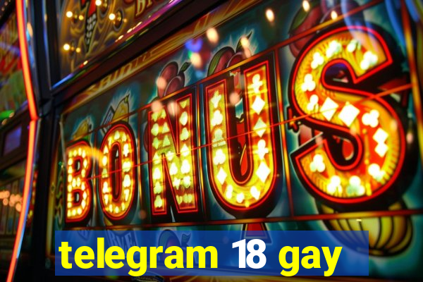 telegram 18 gay