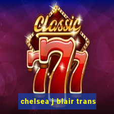 chelsea j blair trans