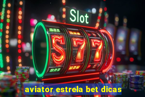 aviator estrela bet dicas