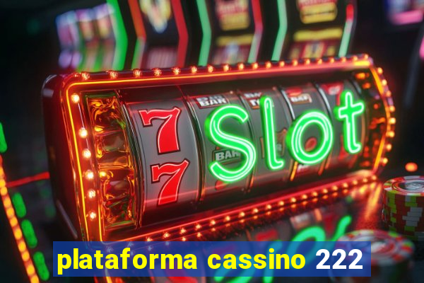 plataforma cassino 222