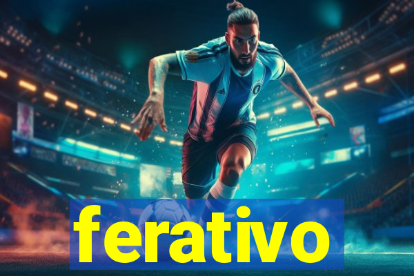 ferativo