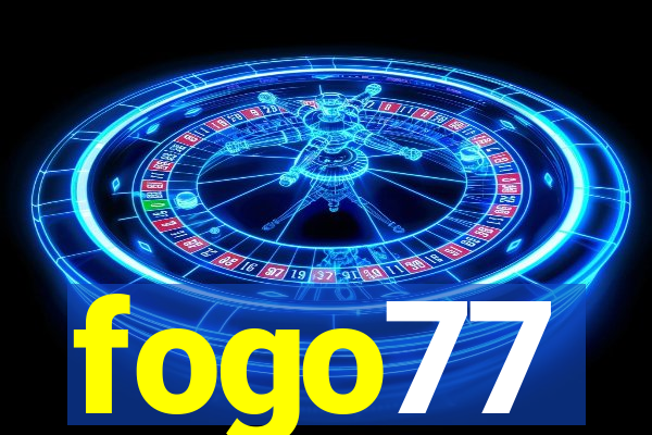 fogo77