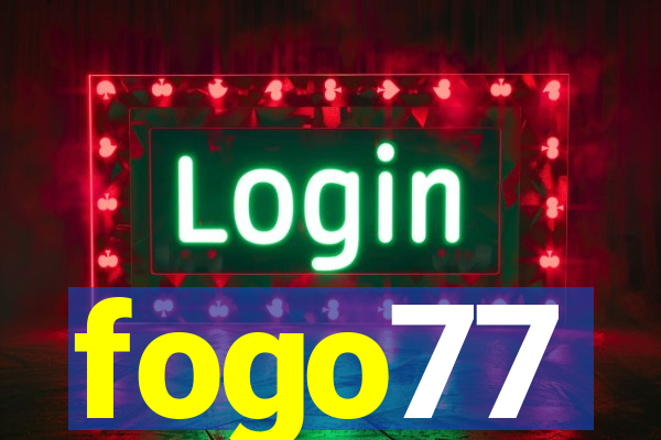 fogo77