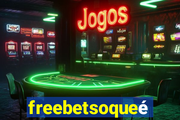 freebetsoqueé