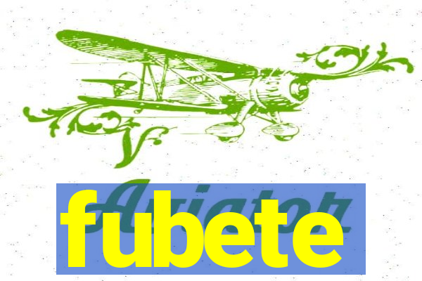 fubete