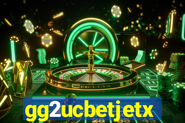 gg2ucbetjetx