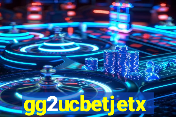 gg2ucbetjetx