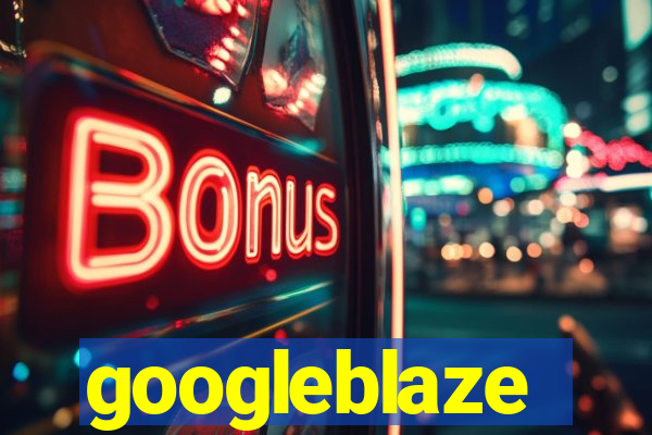 googleblaze