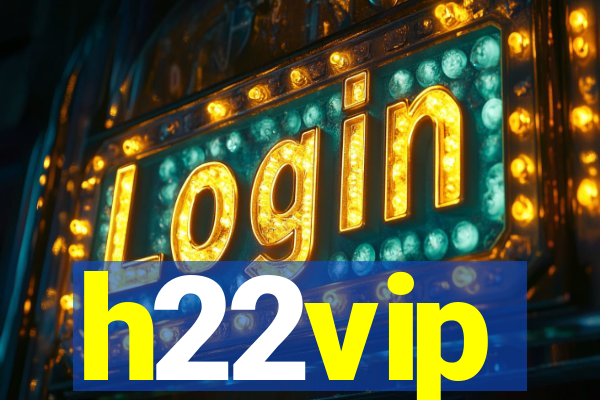 h22vip