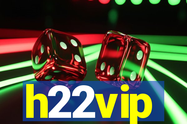 h22vip