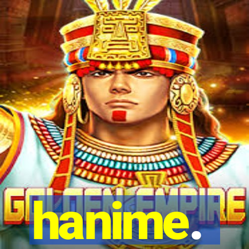 hanime.