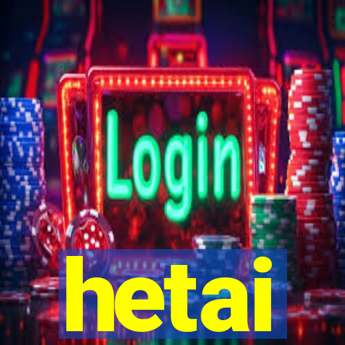 hetai