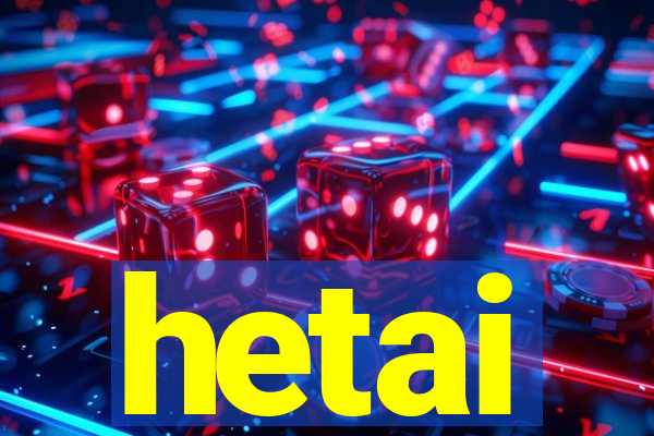 hetai