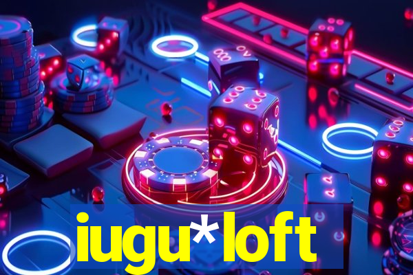 iugu*loft