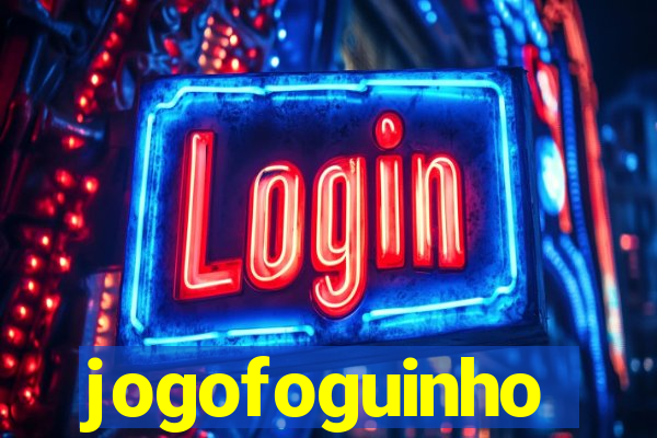 jogofoguinho