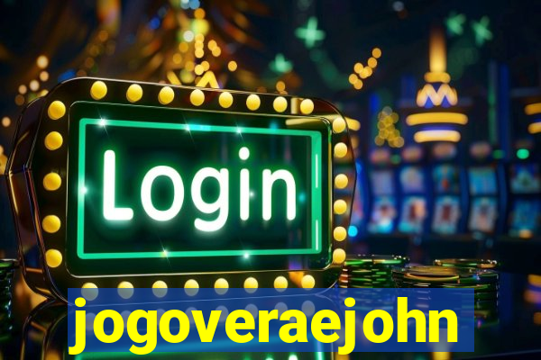 jogoveraejohn