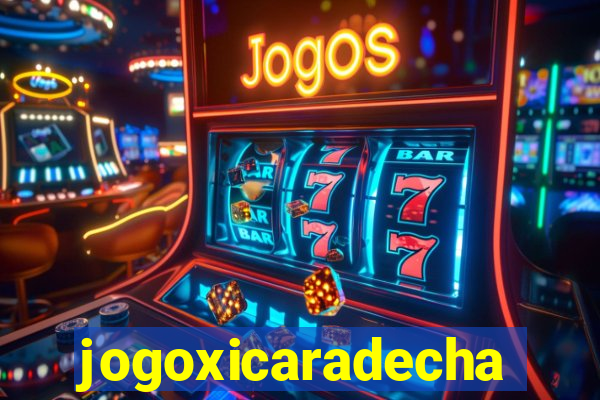 jogoxicaradecha