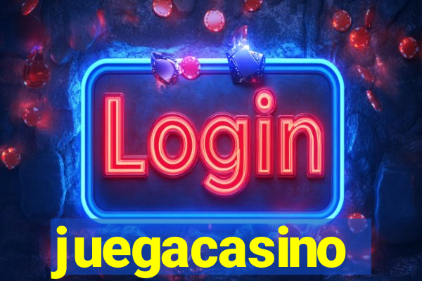 juegacasino