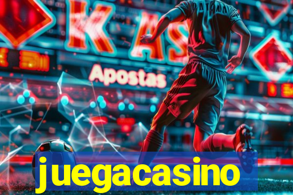 juegacasino