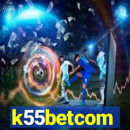 k55betcom