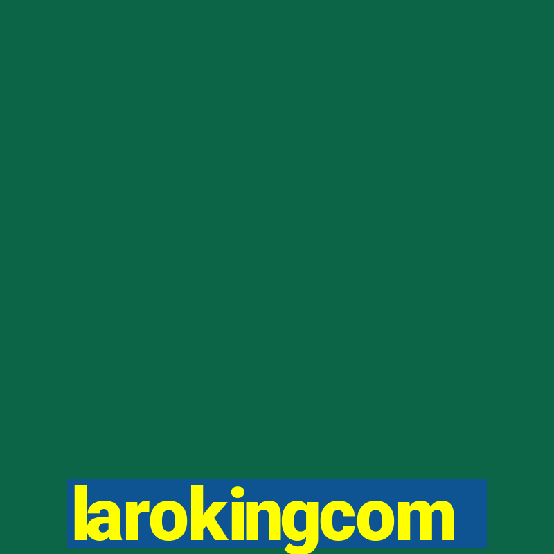 larokingcom