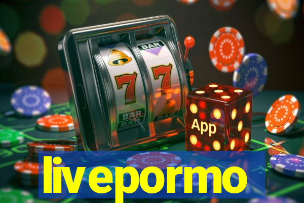 livepormo