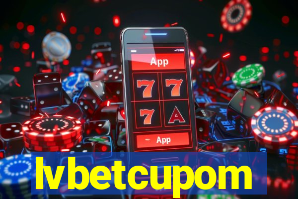 lvbetcupom