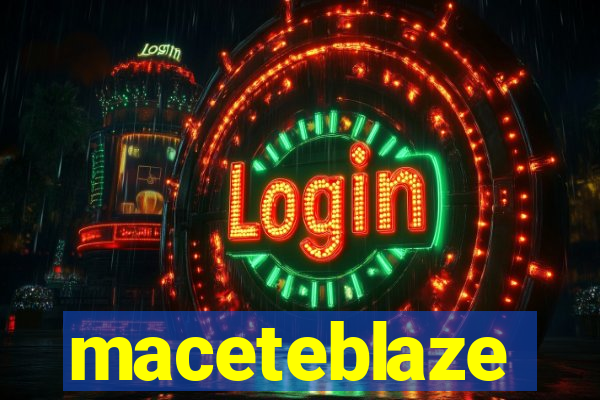 maceteblaze