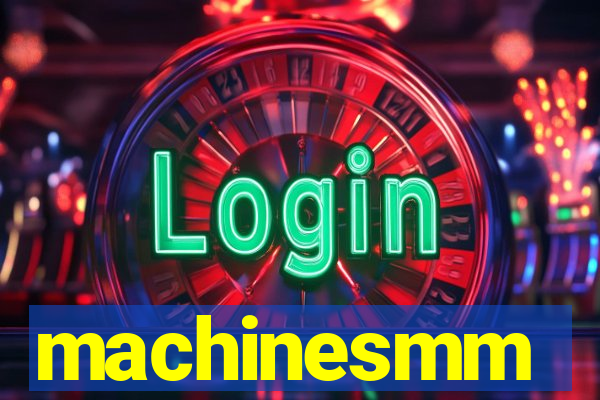 machinesmm