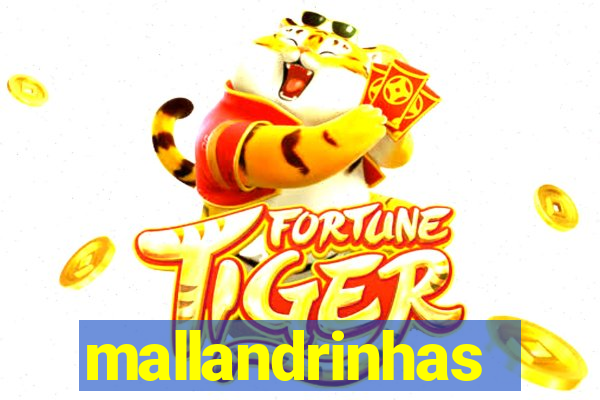 mallandrinhas