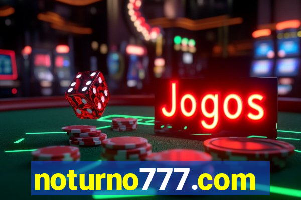 noturno777.com