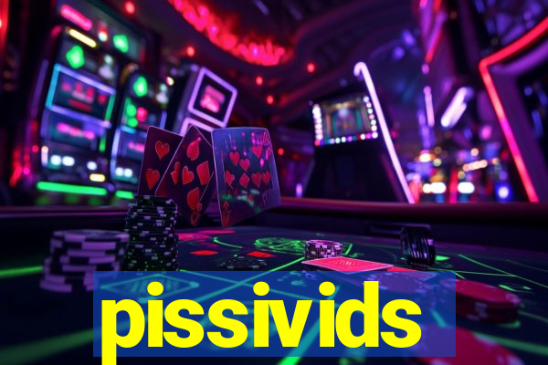 pissivids