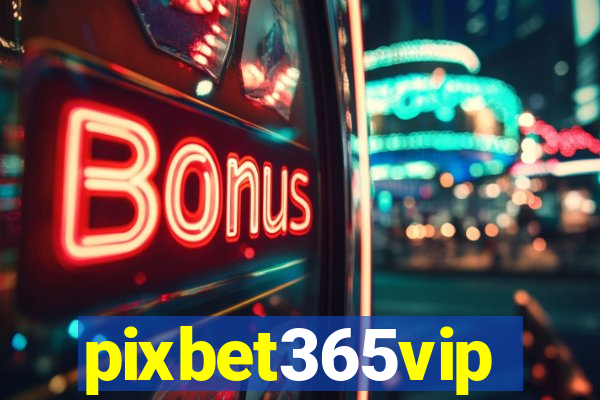 pixbet365vip