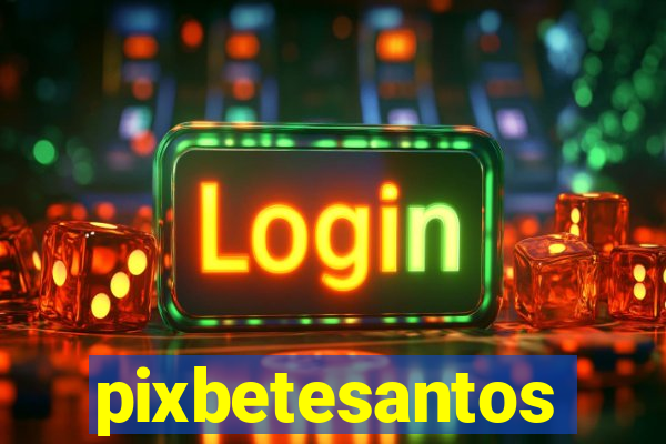 pixbetesantos